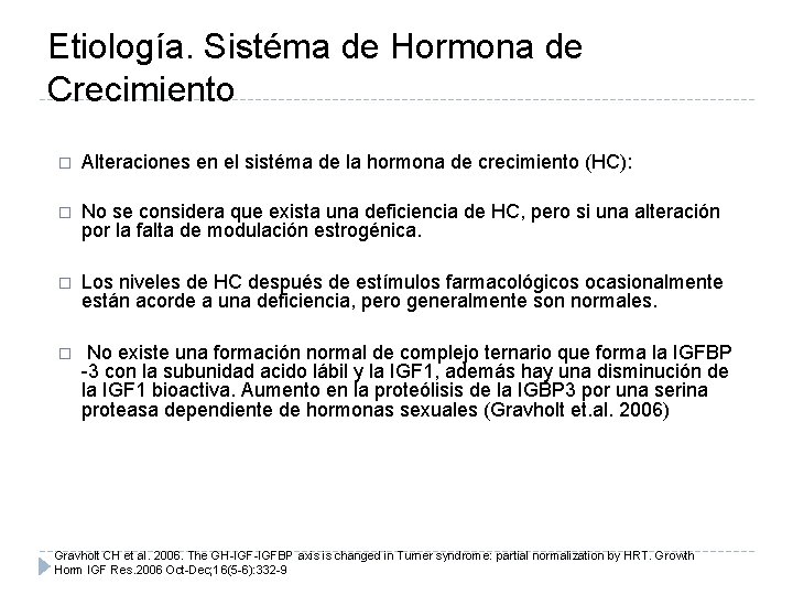 Etiología. Sistéma de Hormona de Crecimiento � Alteraciones en el sistéma de la hormona