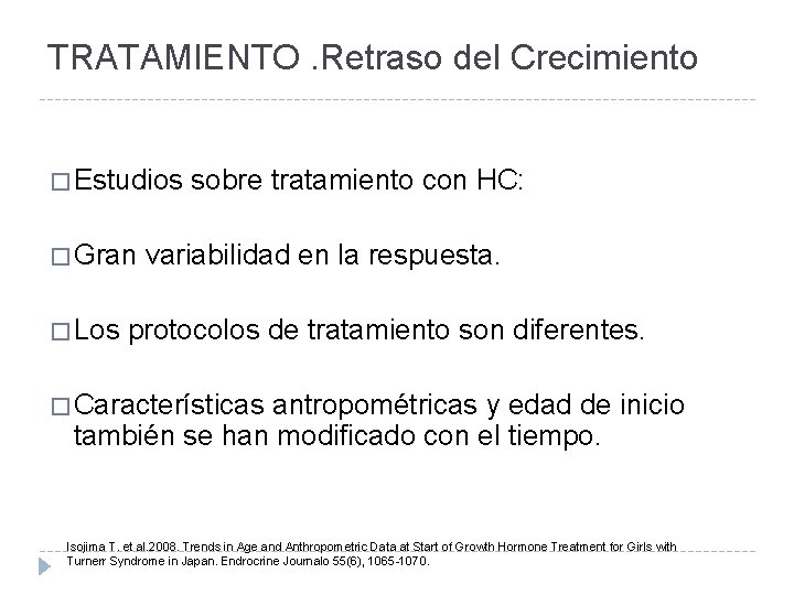 TRATAMIENTO. Retraso del Crecimiento � Estudios � Gran � Los sobre tratamiento con HC:
