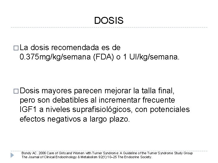 DOSIS � La dosis recomendada es de 0. 375 mg/kg/semana (FDA) o 1 UI/kg/semana.