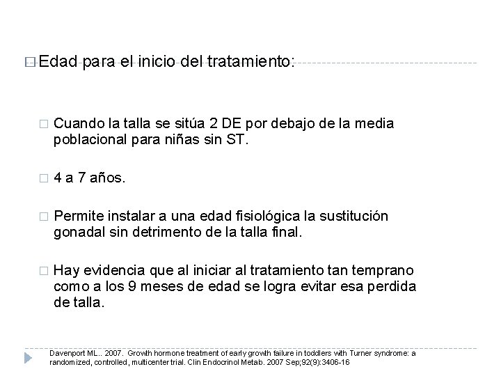 � Edad para el inicio del tratamiento: � Cuando la talla se sitúa 2