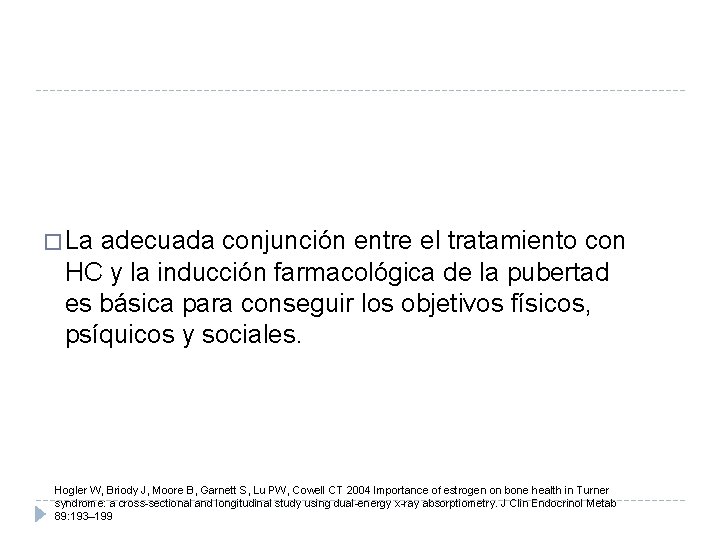 � La adecuada conjunción entre el tratamiento con HC y la inducción farmacológica de