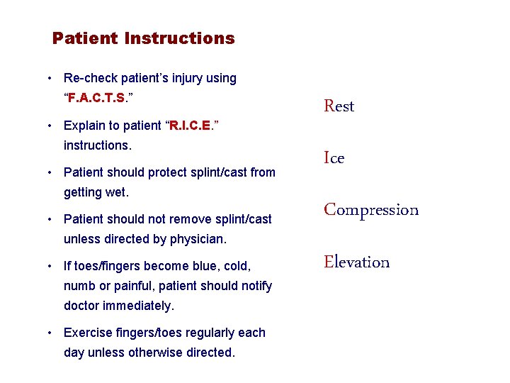 Patient Instructions • Re-check patient’s injury using “F. A. C. T. S. ” •
