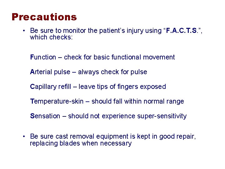 Precautions • Be sure to monitor the patient’s injury using “F. A. C. T.