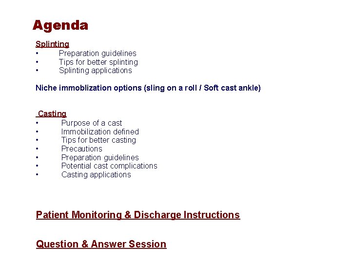Agenda Splinting • Preparation guidelines • Tips for better splinting • Splinting applications Niche
