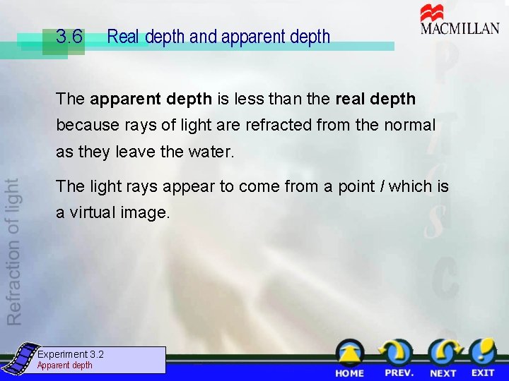 3. 6 Real depth and apparent depth The apparent depth is less than the