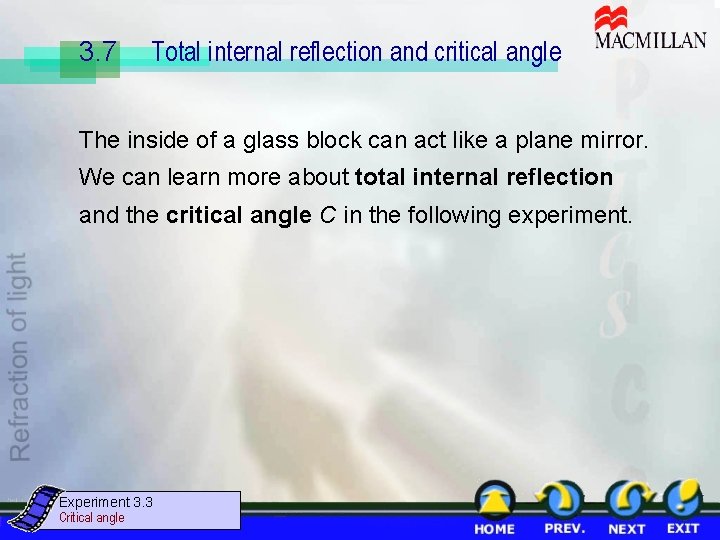 3. 7 Total internal reflection and critical angle The inside of a glass block