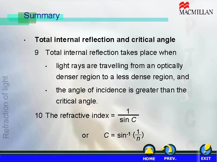 Summary • Total internal reflection and critical angle 9 Total internal reflection takes place