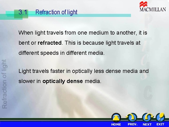 3. 1 Refraction of light When light travels from one medium to another, it