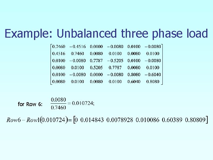 Example: Unbalanced three phase load for Row 6: 