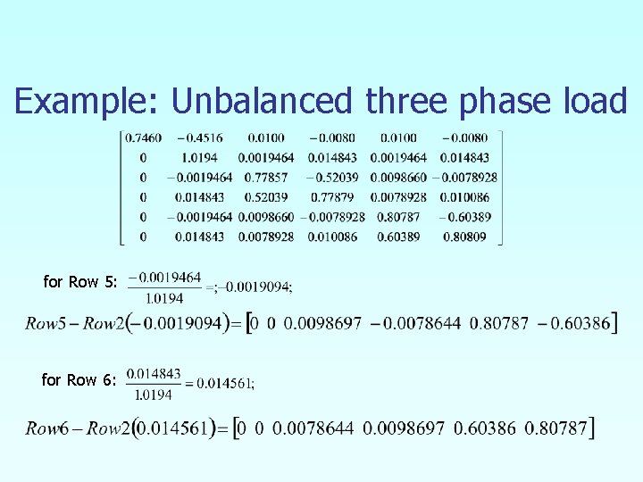 Example: Unbalanced three phase load for Row 5: for Row 6: 