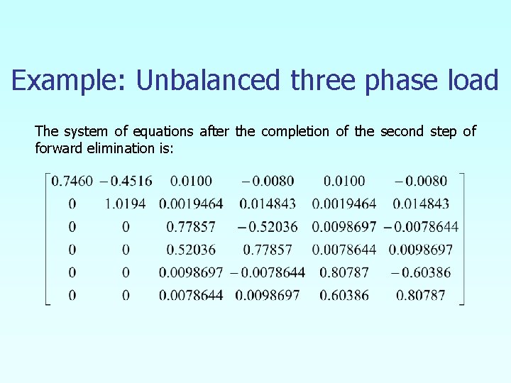 Example: Unbalanced three phase load The system of equations after the completion of the