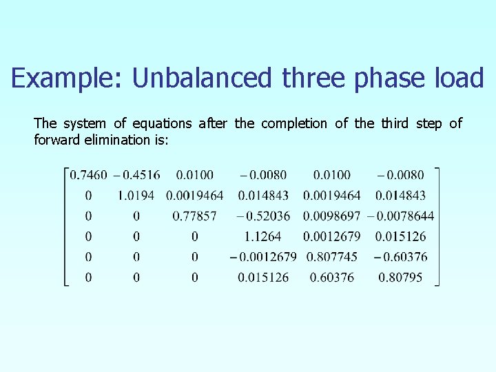 Example: Unbalanced three phase load The system of equations after the completion of the