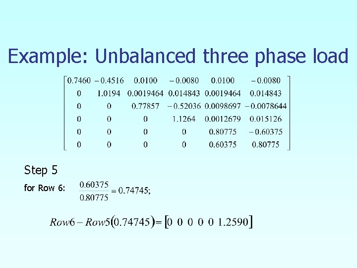 Example: Unbalanced three phase load Step 5 for Row 6: 