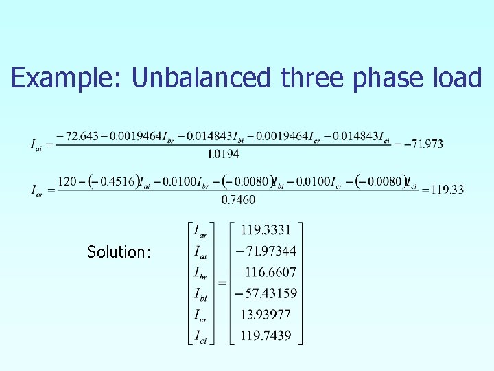 Example: Unbalanced three phase load Solution: 