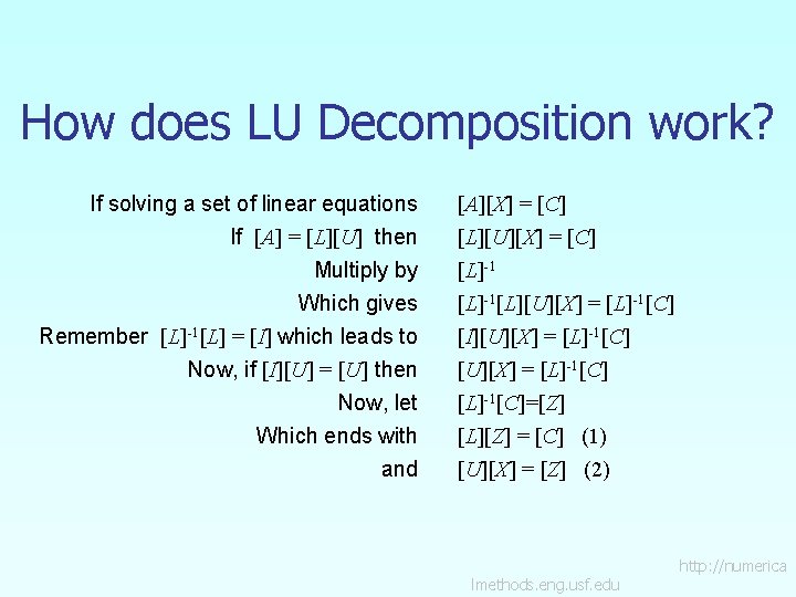 How does LU Decomposition work? If solving a set of linear equations If [A]