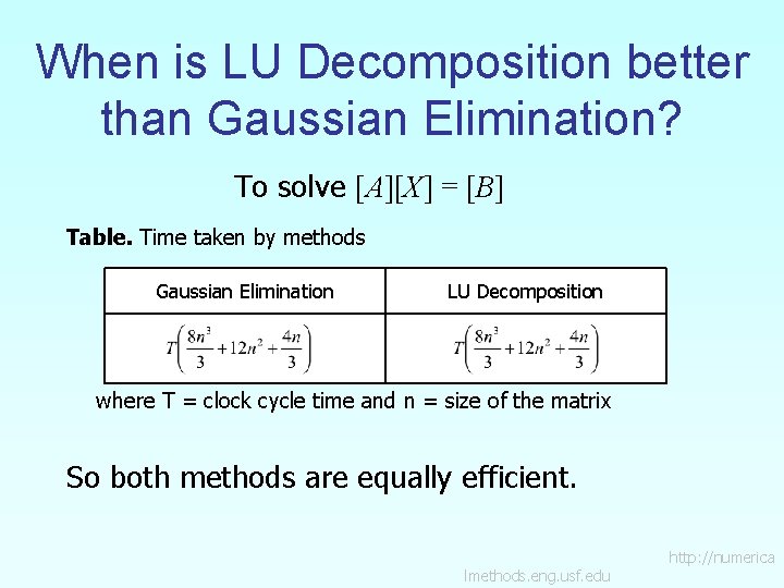 When is LU Decomposition better than Gaussian Elimination? To solve [A][X] = [B] Table.