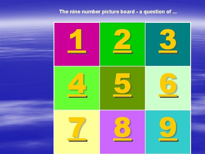 The nine number picture board - a question of. . . 1 2 3