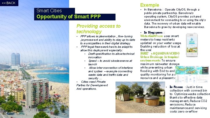 << BACK Exemple Smart Cities Opportunity of Smart PPP Providing access to technology •