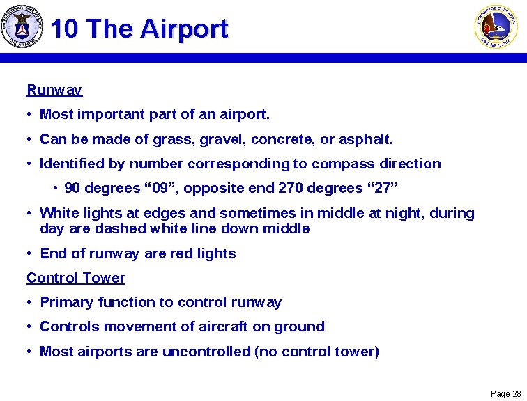 10 The Airport Runway • Most important part of an airport. • Can be 10 The Airport Runway • Most important part of an airport. • Can be