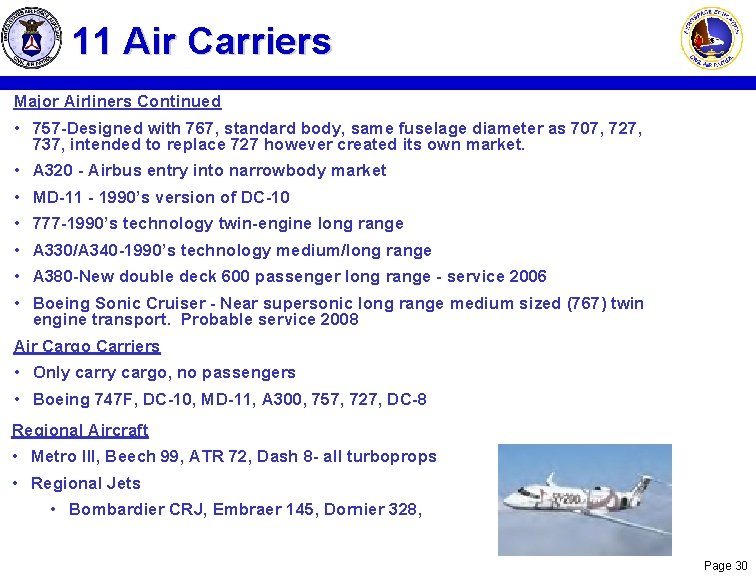 11 Air Carriers Major Airliners Continued • 757 -Designed with 767, standard body, same 11 Air Carriers Major Airliners Continued • 757 -Designed with 767, standard body, same