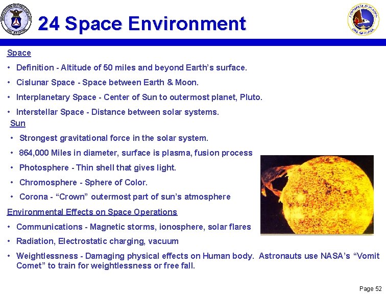 24 Space Environment Space • Definition - Altitude of 50 miles and beyond Earth’s 24 Space Environment Space • Definition - Altitude of 50 miles and beyond Earth’s
