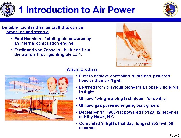1 Introduction to Air Power Dirigible: Lighter-than-air craft that can be propelled and steered 1 Introduction to Air Power Dirigible: Lighter-than-air craft that can be propelled and steered