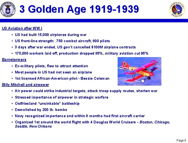 3 Golden Age 1919 -1939 US Aviation after WW I • US had built 3 Golden Age 1919 -1939 US Aviation after WW I • US had built