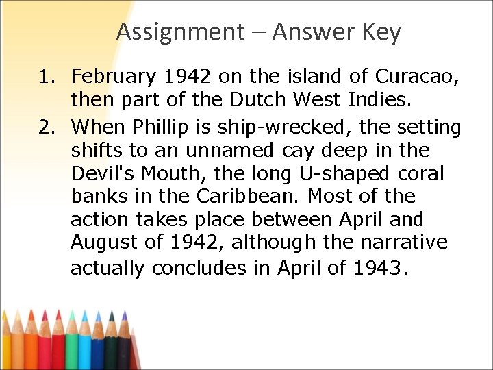 Assignment – Answer Key 1. February 1942 on the island of Curacao, then part Assignment – Answer Key 1. February 1942 on the island of Curacao, then part