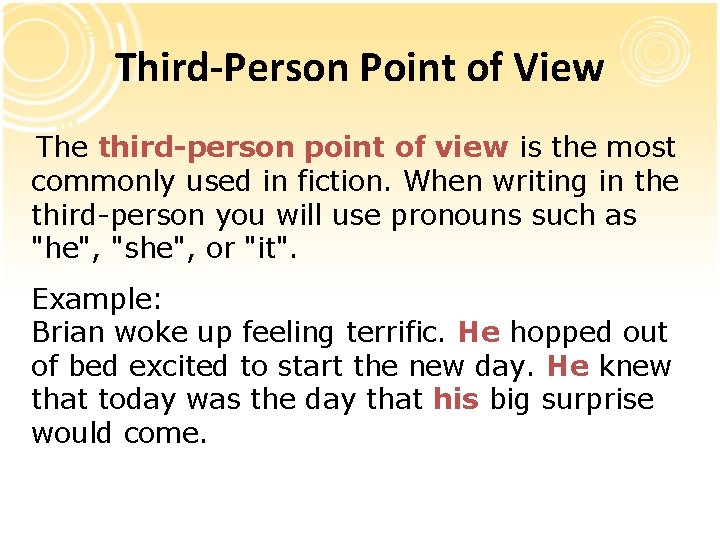 Third-Person Point of View The third-person point of view is the most commonly used Third-Person Point of View The third-person point of view is the most commonly used
