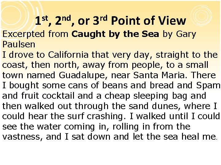 1 st, 2 nd, or 3 rd Point of View Excerpted from Caught by 1 st, 2 nd, or 3 rd Point of View Excerpted from Caught by