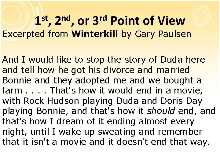 1 st, 2 nd, or 3 rd Point of View Excerpted from Winterkill by 1 st, 2 nd, or 3 rd Point of View Excerpted from Winterkill by