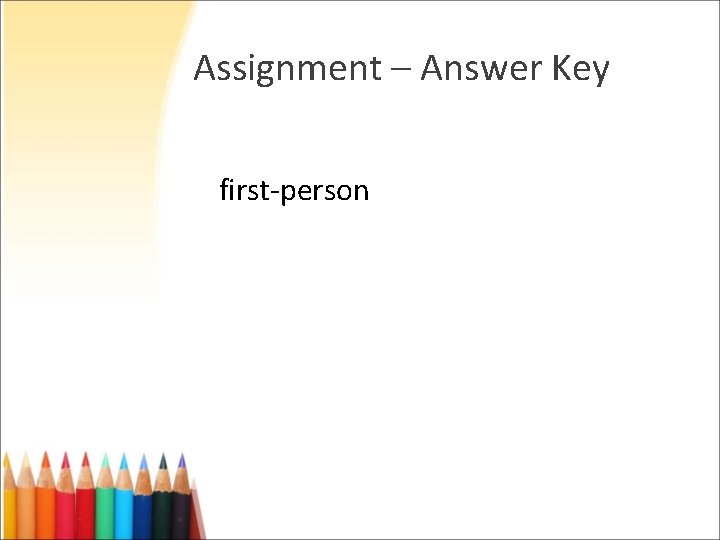 Assignment – Answer Key first-person Assignment – Answer Key first-person