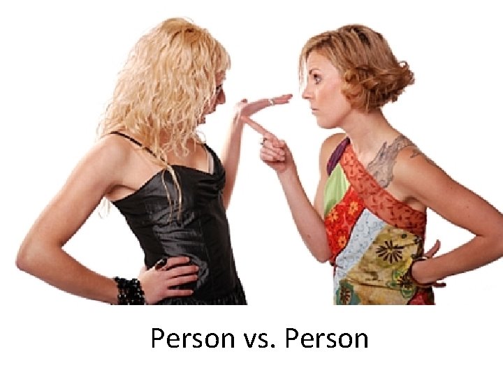 Person vs. Person Person vs. Person