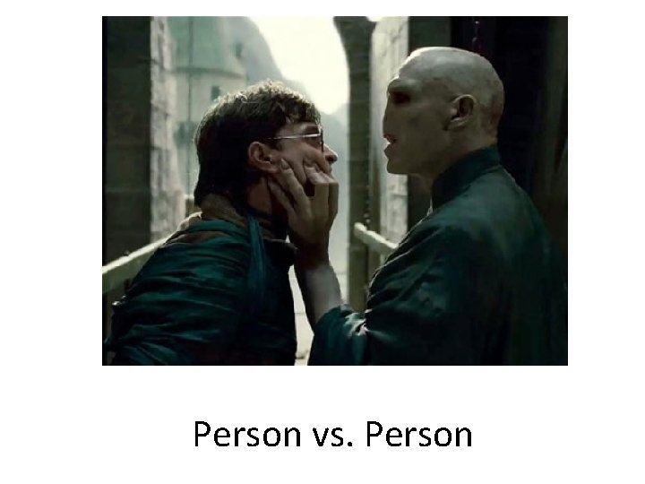 Person vs. Person Person vs. Person