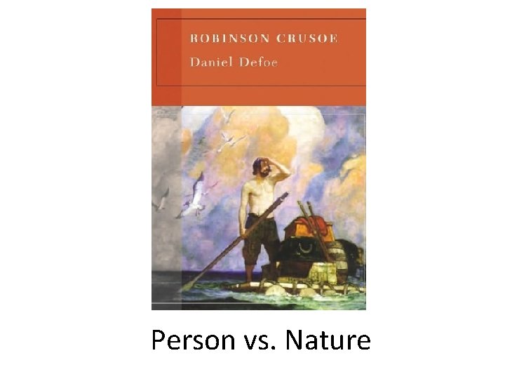 Person vs. Nature Person vs. Nature
