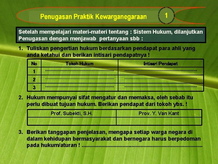 Setelah mempelajari materi tentang : Sistem Hukum, dilanjutkan Penugasan dengan menjawab pertanyaan sbb :