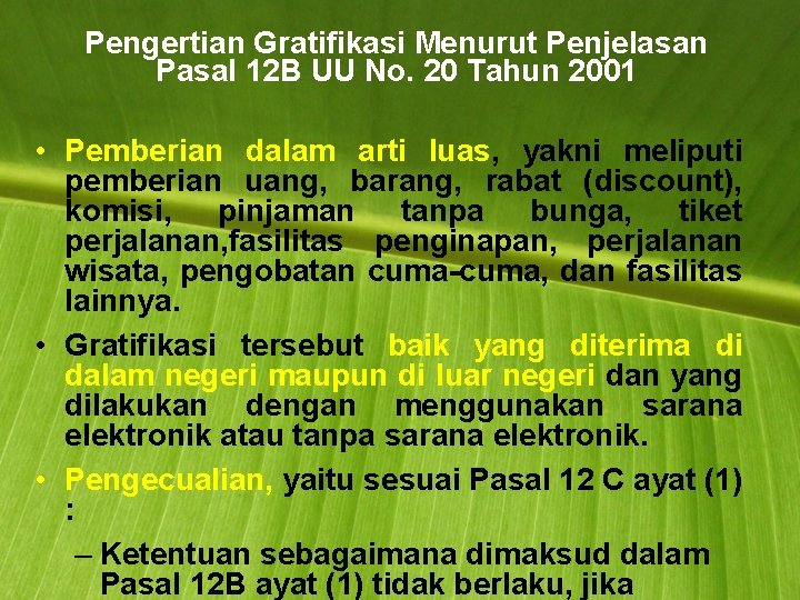 Pengertian Gratifikasi Menurut Penjelasan Pasal 12 B UU No. 20 Tahun 2001 • Pemberian