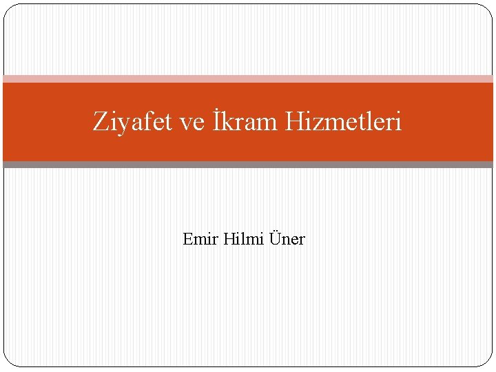 Ziyafet ve İkram Hizmetleri Emir Hilmi Üner 