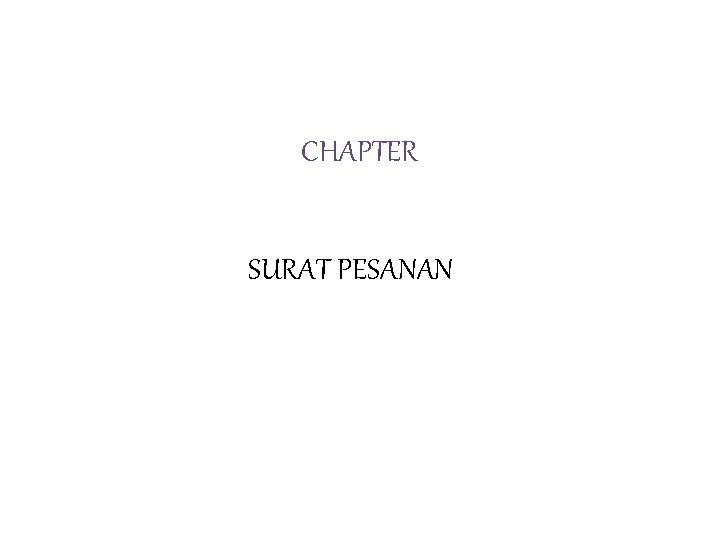 CHAPTER SURAT PESANAN CHAPTER SURAT PESANAN