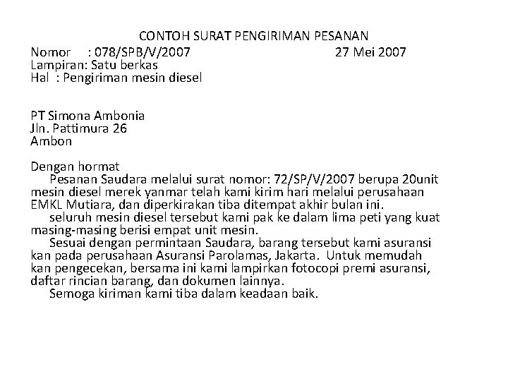 CONTOH SURAT PENGIRIMAN PESANAN Nomor : 078/SPB/V/2007 27 Mei 2007 Lampiran: Satu berkas Hal CONTOH SURAT PENGIRIMAN PESANAN Nomor : 078/SPB/V/2007 27 Mei 2007 Lampiran: Satu berkas Hal