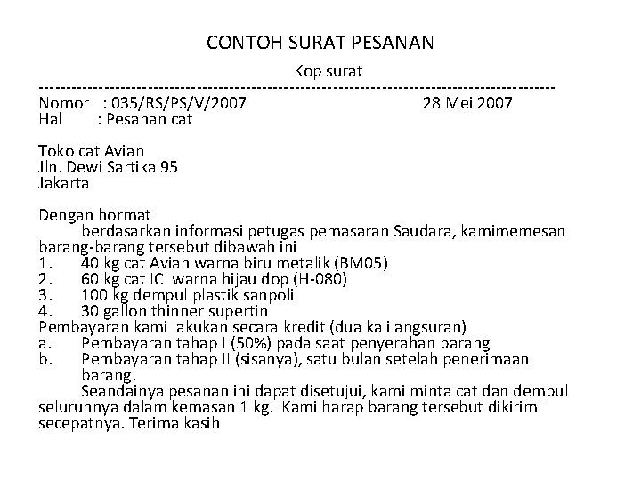 CONTOH SURAT PESANAN Kop surat -----------------------------------------------Nomor : 035/RS/PS/V/2007 28 Mei 2007 Hal : Pesanan CONTOH SURAT PESANAN Kop surat -----------------------------------------------Nomor : 035/RS/PS/V/2007 28 Mei 2007 Hal : Pesanan