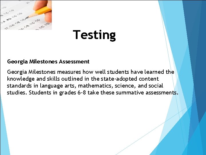 Testing Georgia Milestones Assessment Georgia Milestones measures how well students have learned the knowledge Testing Georgia Milestones Assessment Georgia Milestones measures how well students have learned the knowledge
