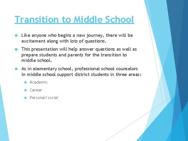 Transition to Middle School Like anyone who begins a new journey, there will be Transition to Middle School Like anyone who begins a new journey, there will be