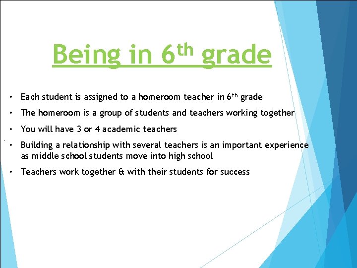 Being in th 6 grade • Each student is assigned to a homeroom teacher Being in th 6 grade • Each student is assigned to a homeroom teacher