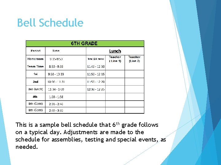 Bell Schedule This is a sample bell schedule that 6 th grade follows on Bell Schedule This is a sample bell schedule that 6 th grade follows on