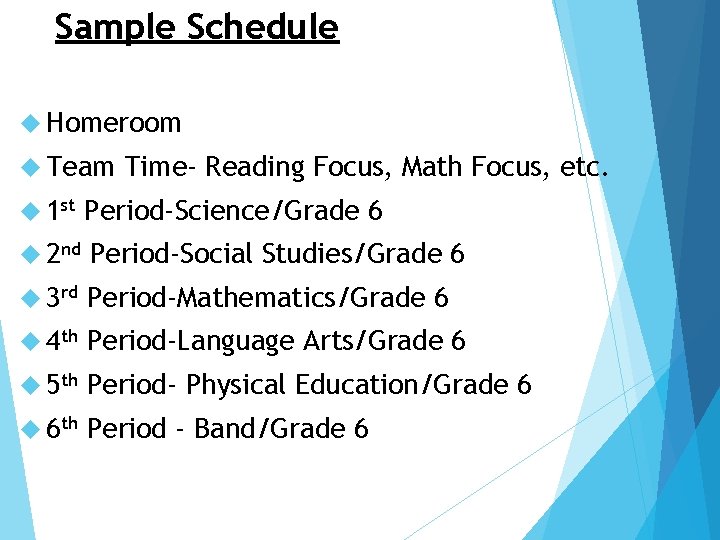 Sample Schedule Homeroom Team Time- Reading Focus, Math Focus, etc. 1 st Period-Science/Grade 6 Sample Schedule Homeroom Team Time- Reading Focus, Math Focus, etc. 1 st Period-Science/Grade 6