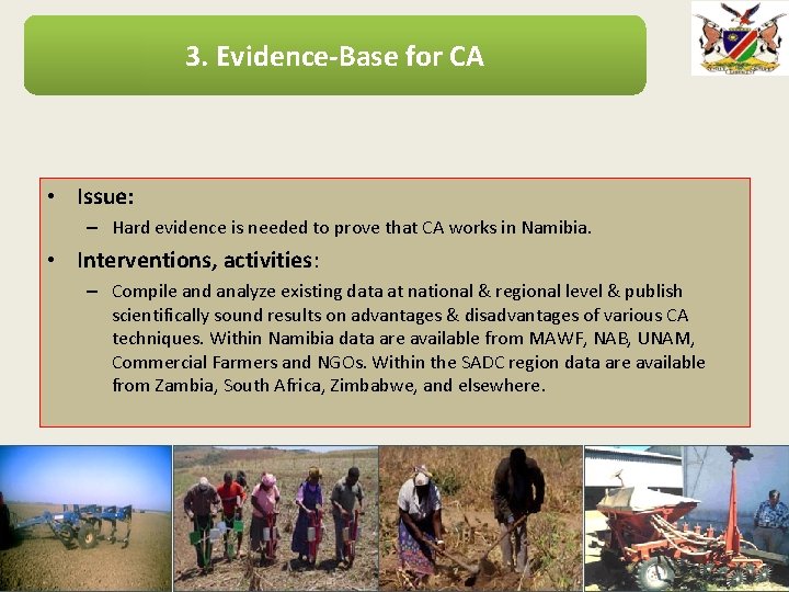 3. Evidence-Base for CA • Issue: – Hard evidence is needed to prove that