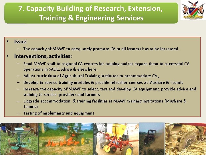 7. Capacity Building of Research, Extension, Training & Engineering Services • Issue: – The