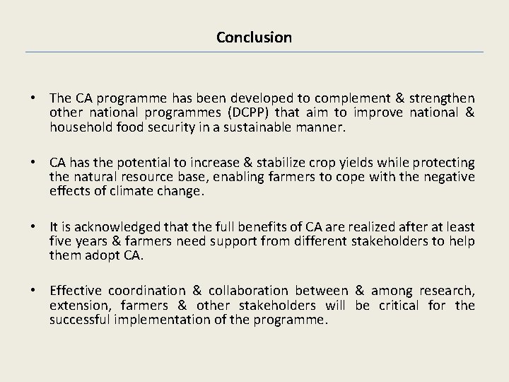 Conclusion • The CA programme has been developed to complement & strengthen other national