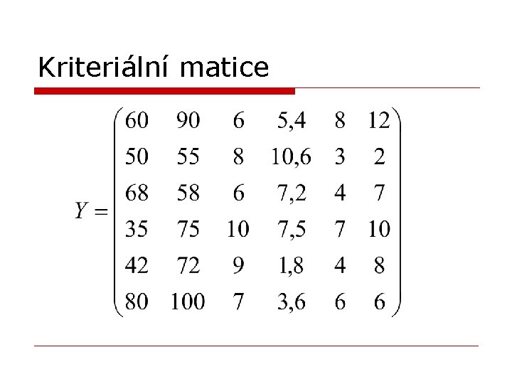 Kriteriální matice Kriteriální matice